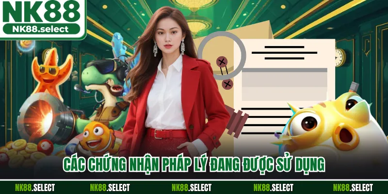 Các chứng nhận pháp lý đang được sử dụng