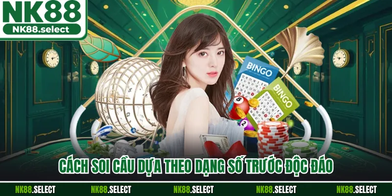 Cách soi cầu dựa theo dạng số trước độc đáo