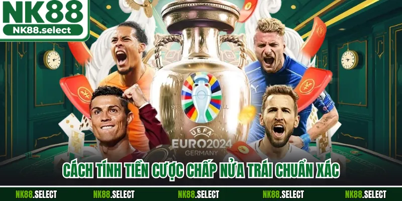 Cách tính tiền cược chấp nửa trái chuẩn xác