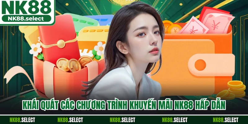 Khái quát các chương trình khuyến mãi NK88 hấp dẫn