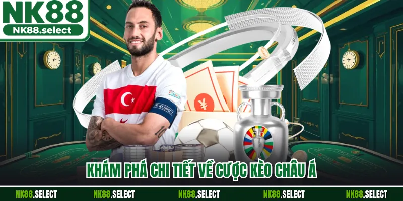 Khám phá chi tiết về cược kèo châu Á