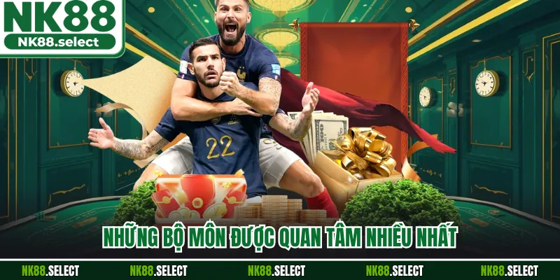 Những bộ môn được quan tâm nhiều nhất