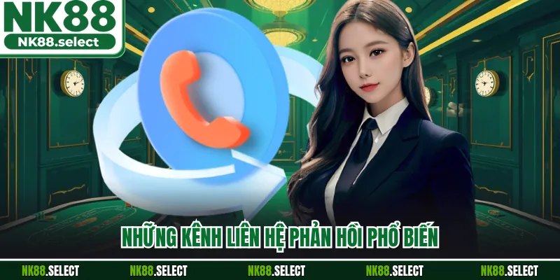 Những kênh liên hệ phản hồi phổ biến