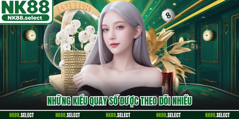 Những kiểu quay số được theo dõi nhiều