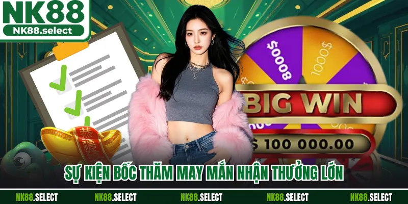 Sự kiện bốc thăm may mắn nhận thưởng lớn