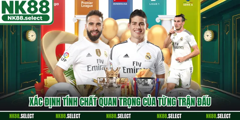 Xác định tính chất quan trọng của từng trận đấu