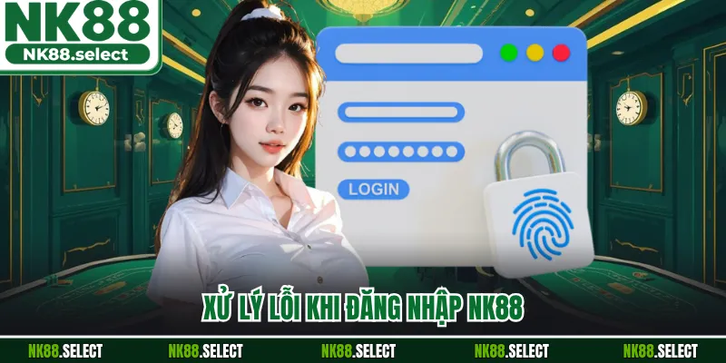 Xử lý lỗi khi đăng nhập NK88